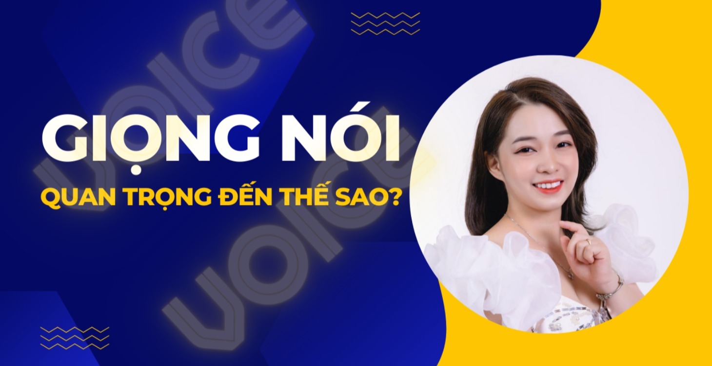 Giọng nói quan trọng đến thế sao?