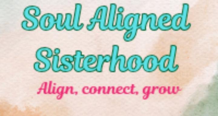 Soul Aligned Sisterhood
