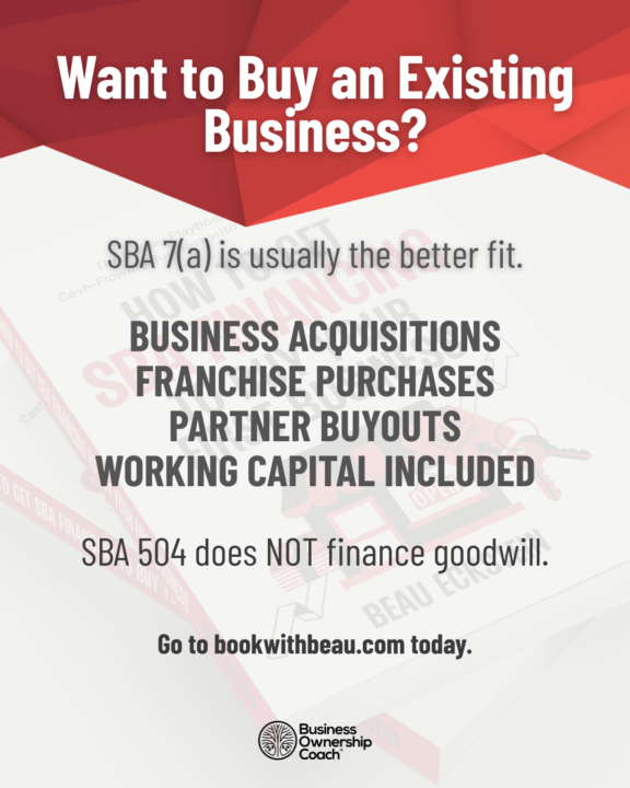 SBA 7(a) vs. SBA 504 — two different leverage strategies.