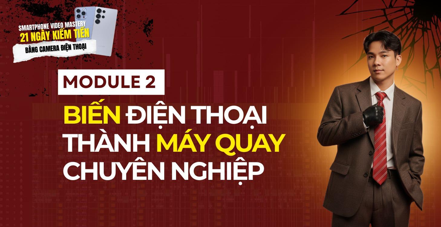 Module 2 - Biến Điện Thoại Thành Máy Quay