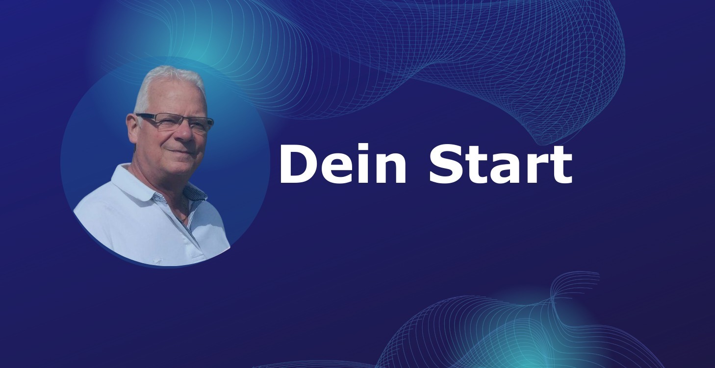 Dein Start (Bitte durcharbeiten)