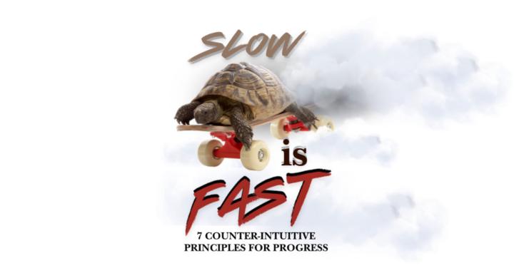 Slow is Fast
