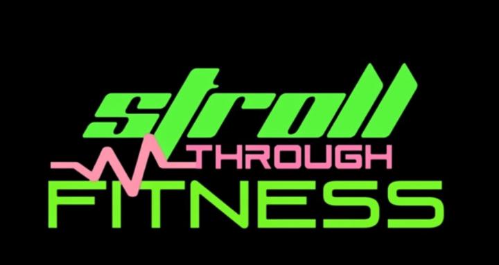 Stroll Through Fitness - AKA