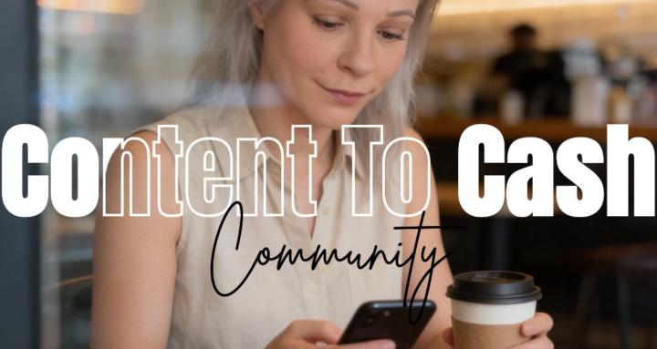 Content To Cash Community