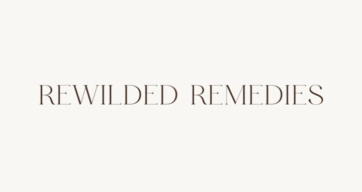 Rewilded Remedies