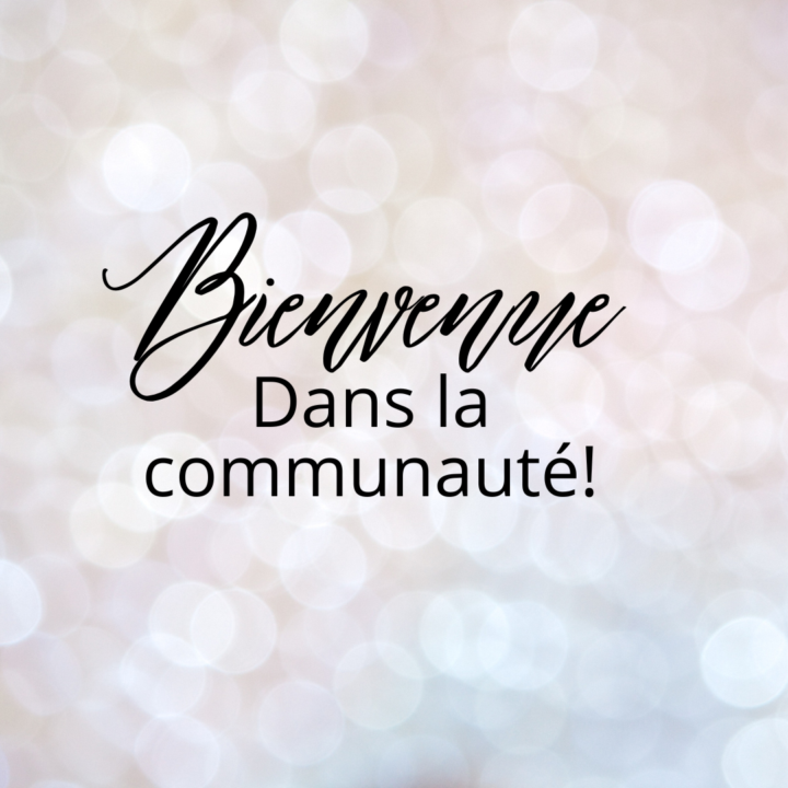 Bienvenue dans la communauté!