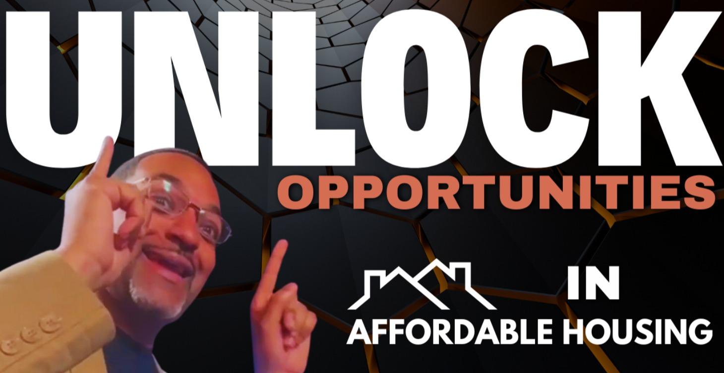 Unlock Opportunities in Affordable Housing