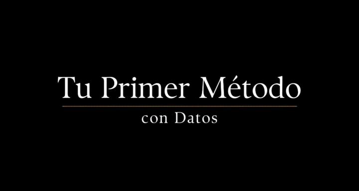 Tu Primer método con datos