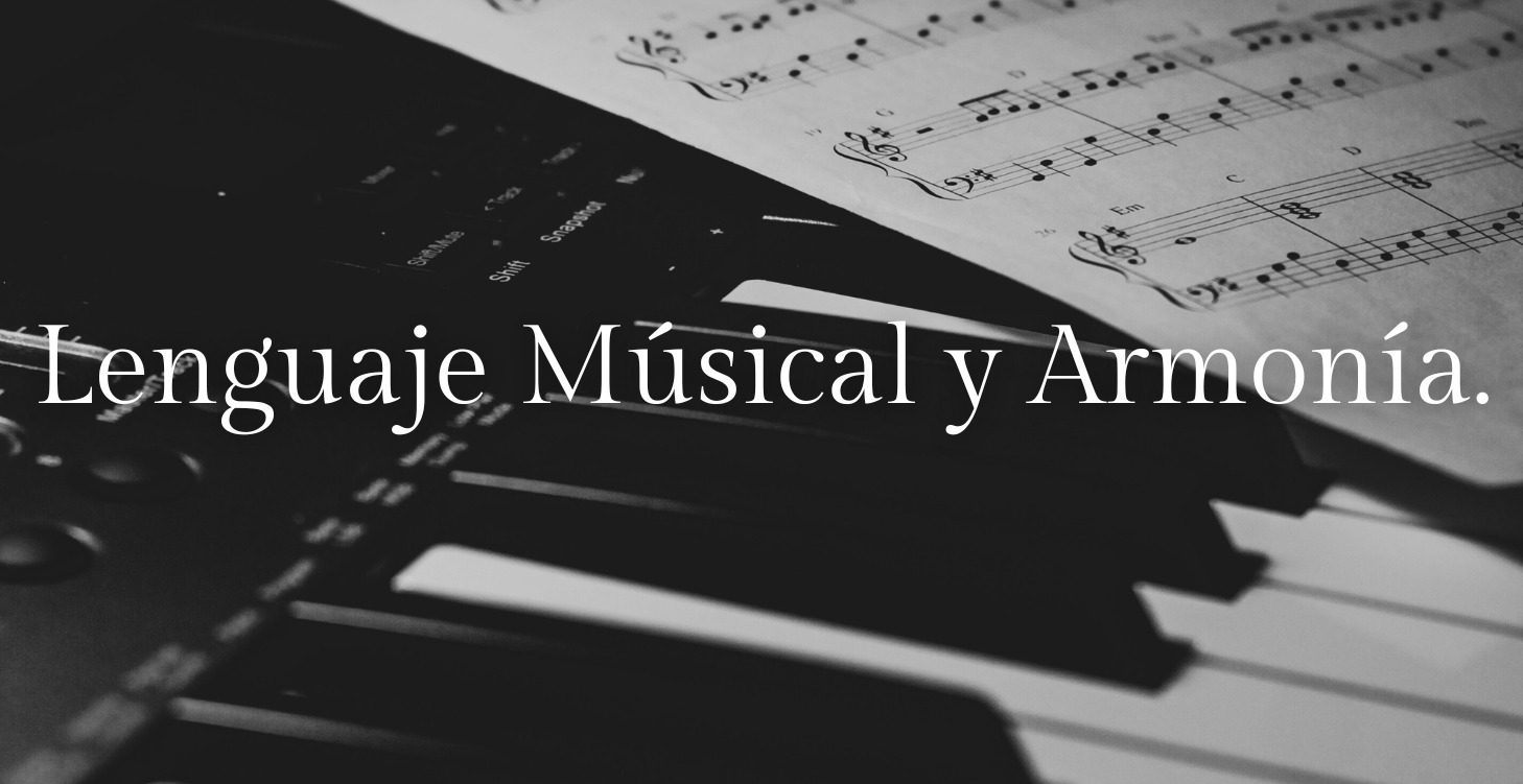 Lenguaje Músical y Armonía.