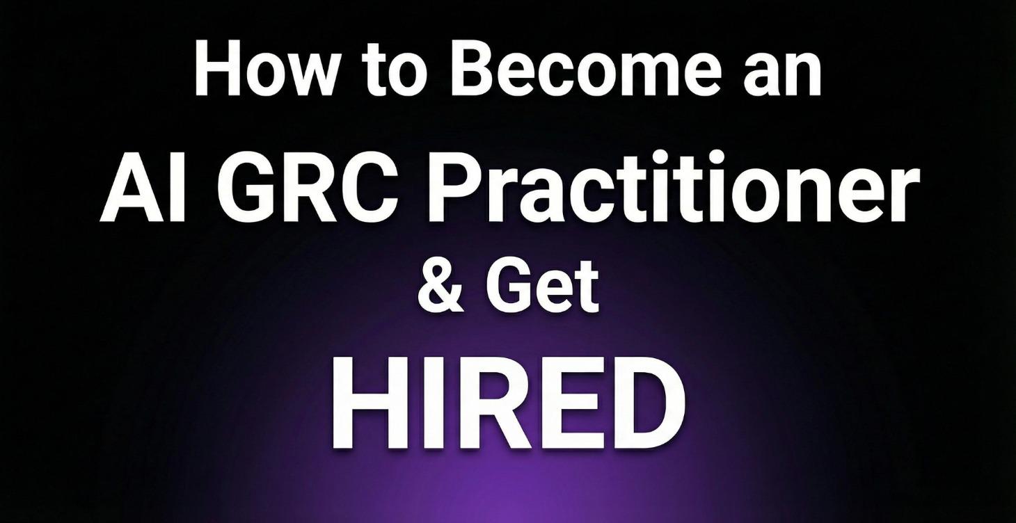 How to become an AI GRC Practitioner & Get Hired