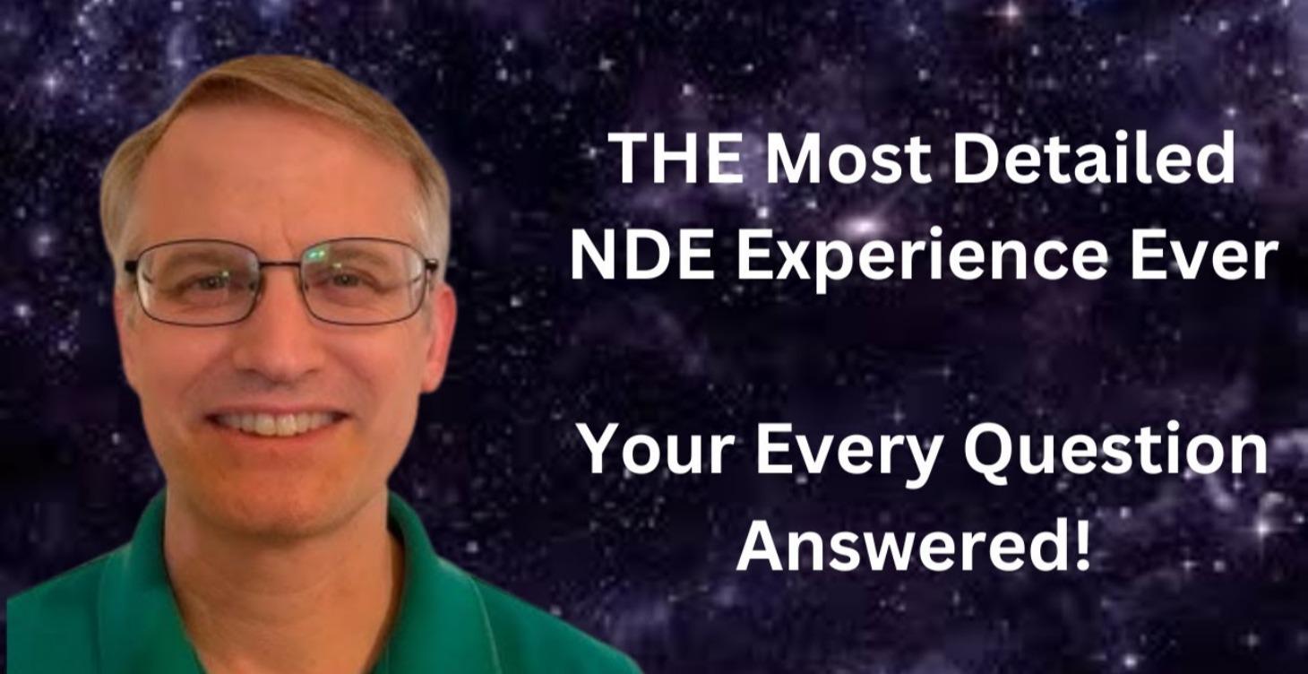 The Most Detailed NDE Experience Ever