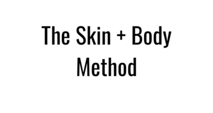 The Skin + Body Method
