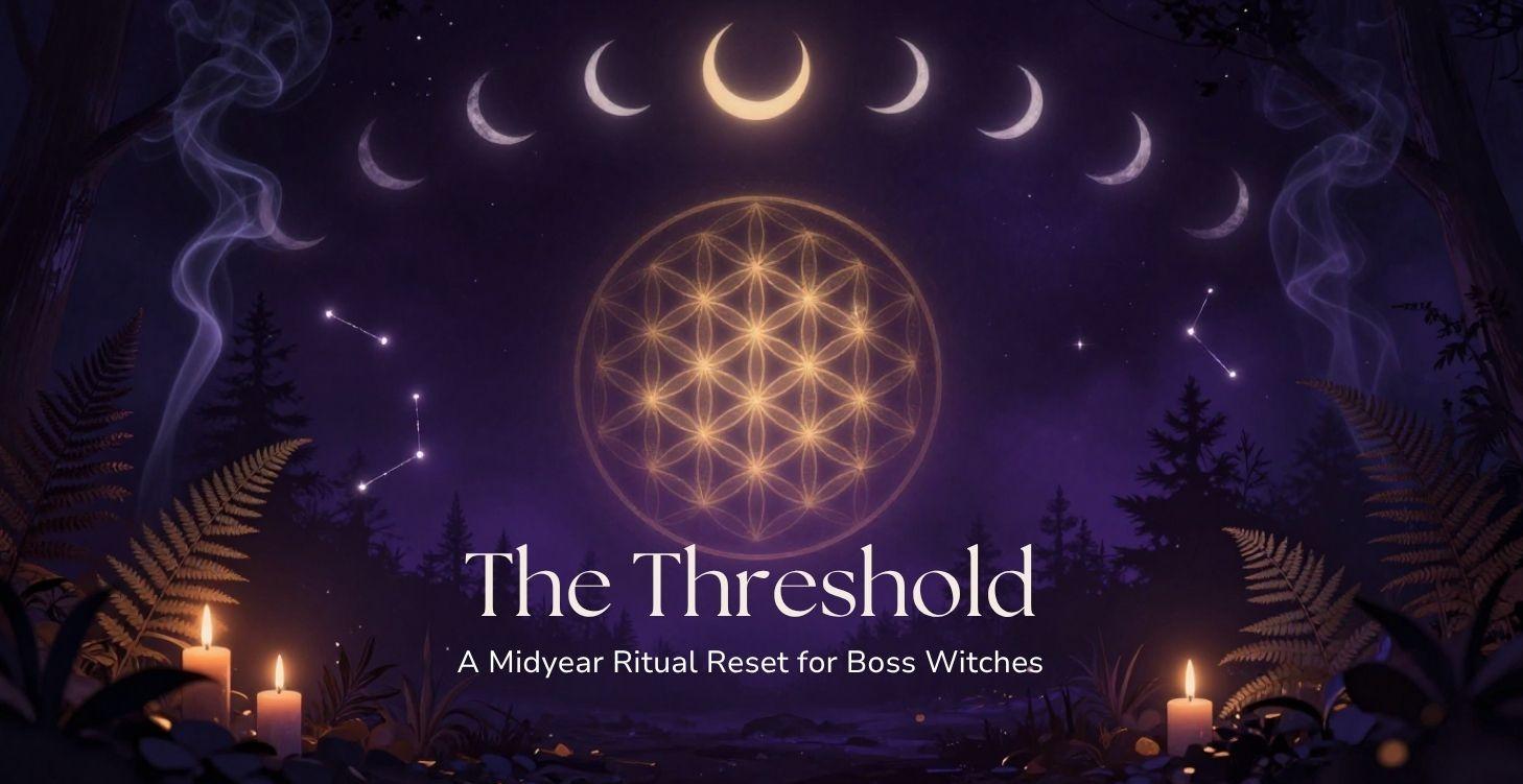 The Threshold: A Midyear Ritual Reset