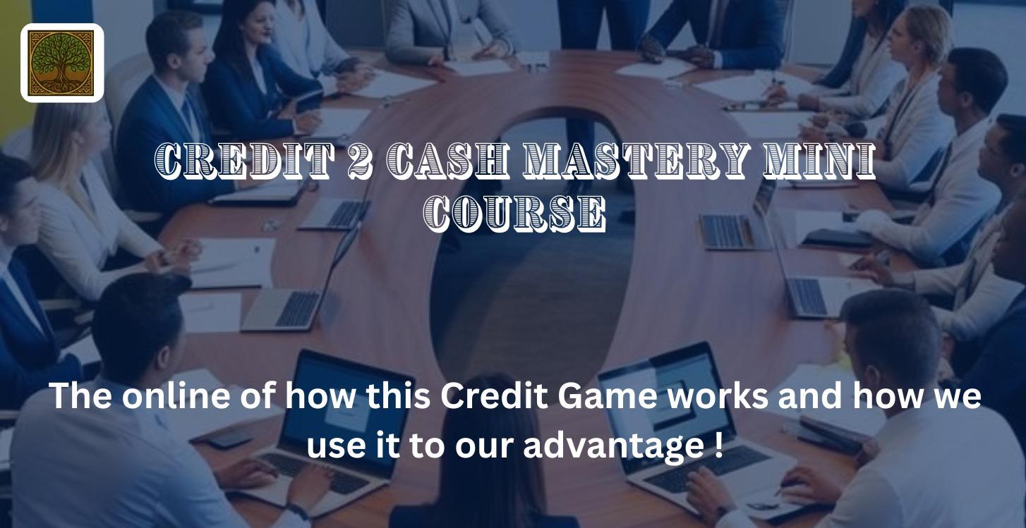 Credit 2 Cash Mastery Mini Course
