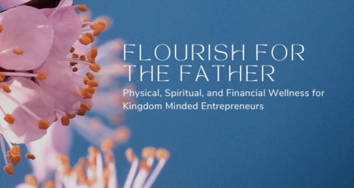 Flourish For The Father 💐✨👑