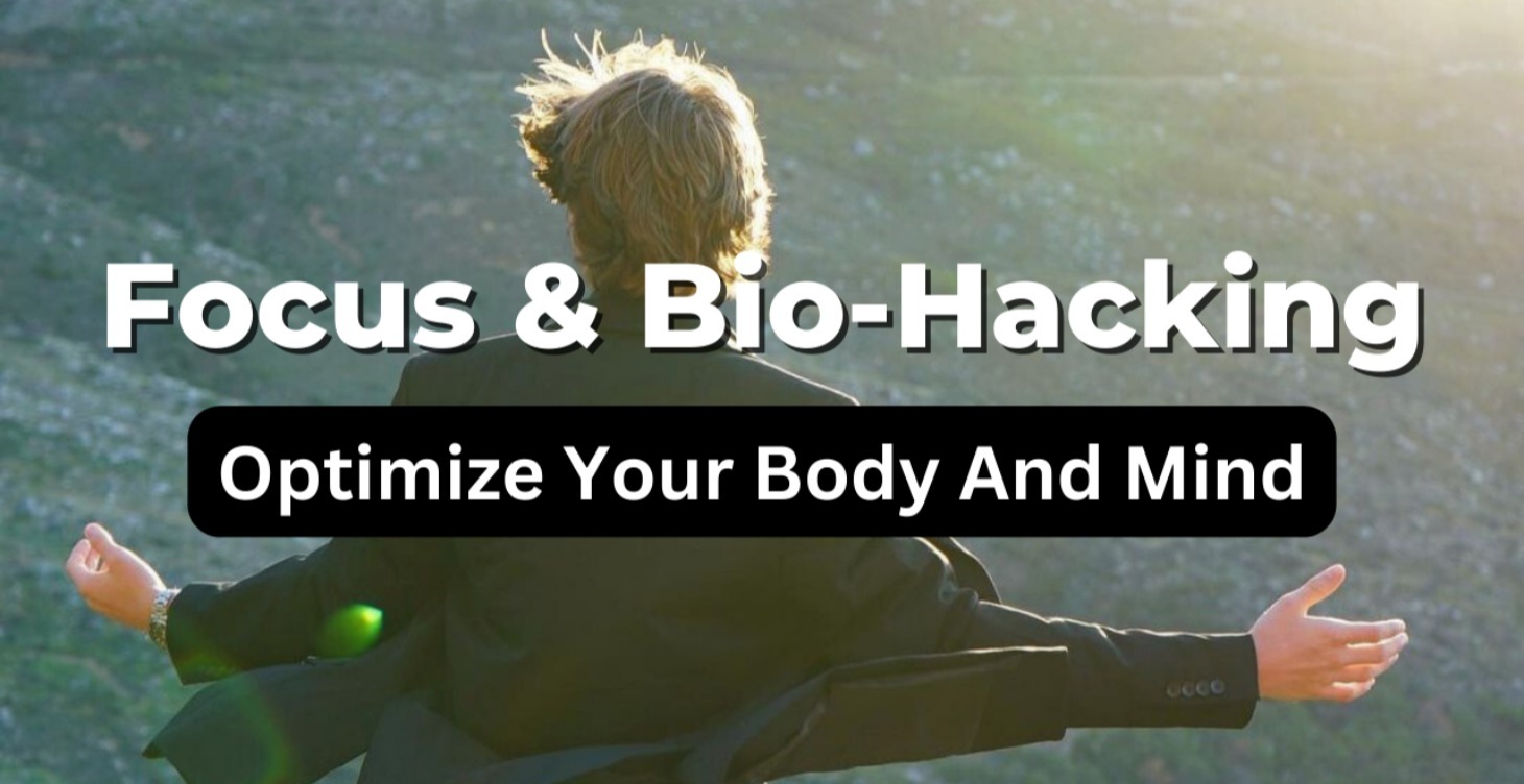 Focus & Bio-Hacking (COMING SOON_