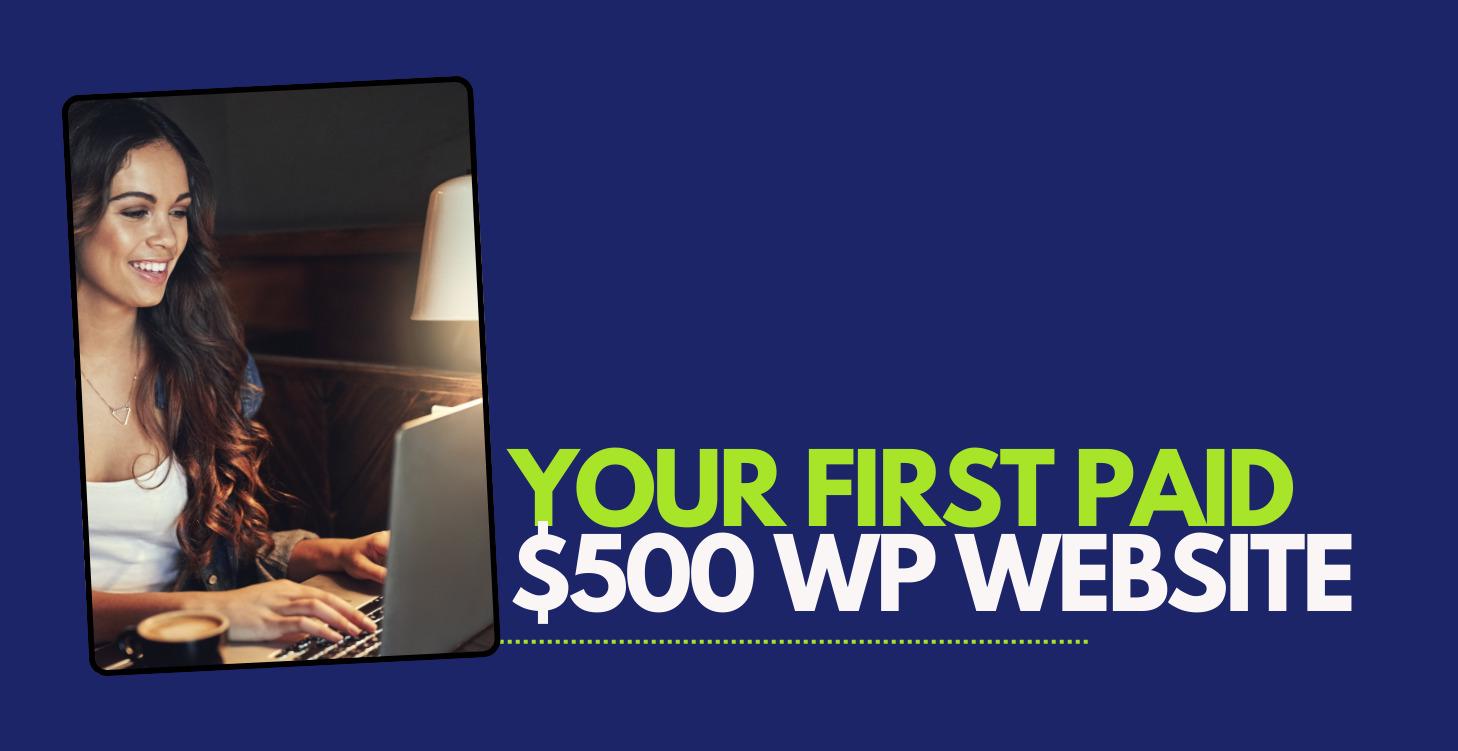 Your First Paid  $500 WordPress Website