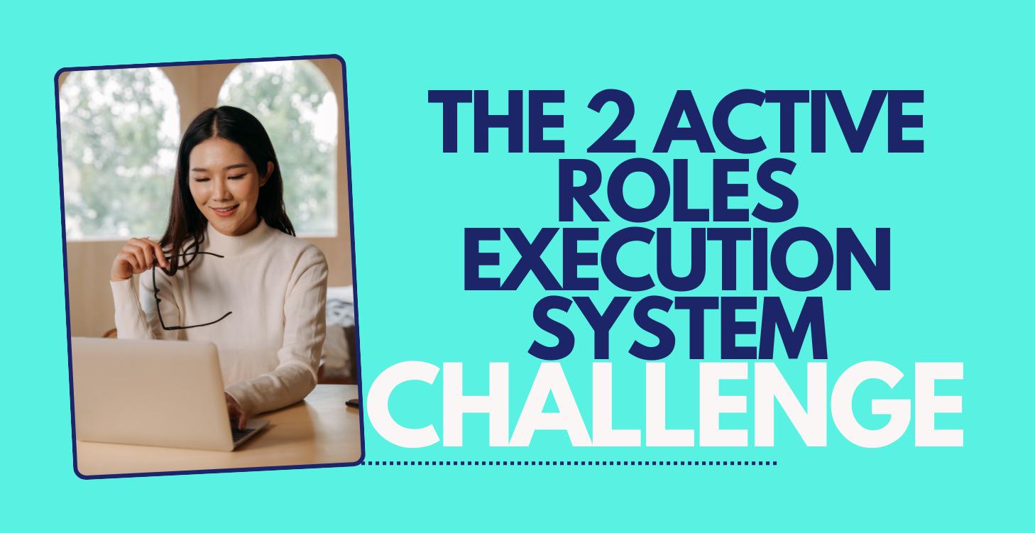 The 2 Active Roles Execution System