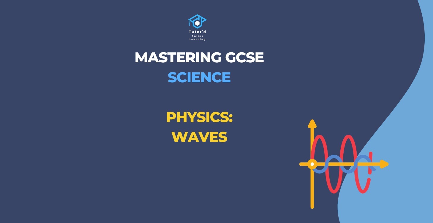 GCSE Physics - Waves