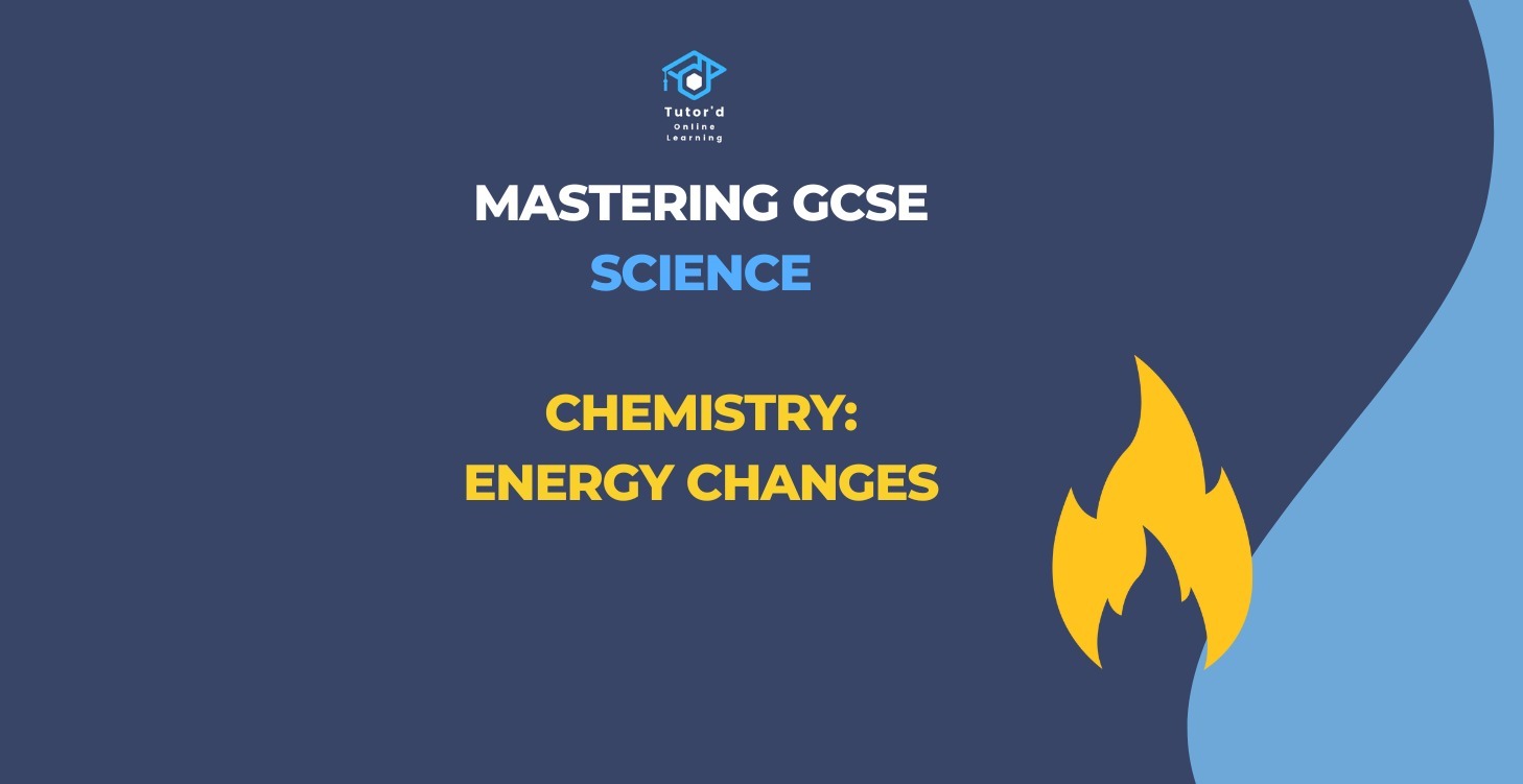 GCSE Chemistry - Energy changes