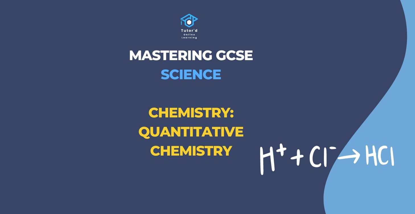 GCSE Chemistry - Quantitative Chemistry