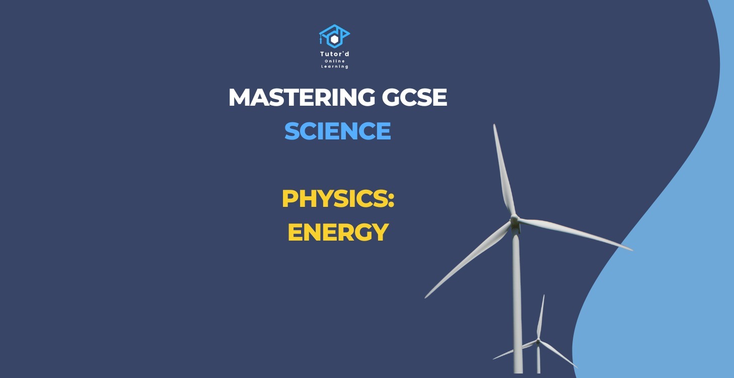 GCSE Physics - Energy