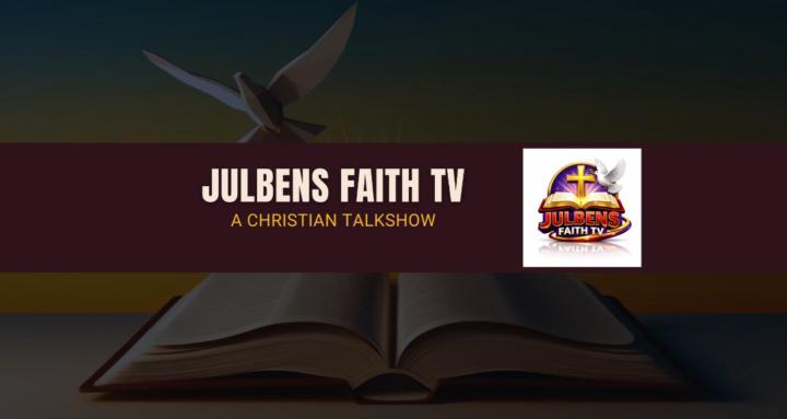 JULBENS FAITH TV