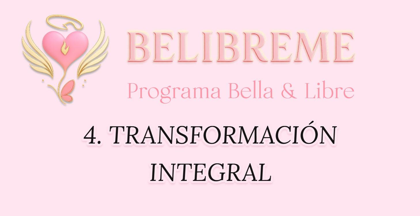 4. TRANSFORMACIÓN COMPLETA E INTEGRAL