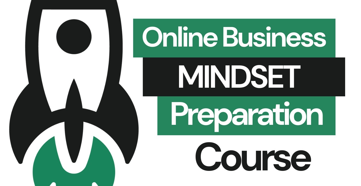 Online Business Mindset Preparation Course