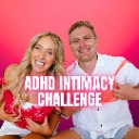 ADHD Intimacy Challenge