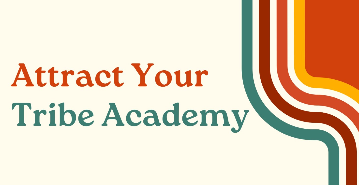 Attract Your Tribe Academy (Big Course)