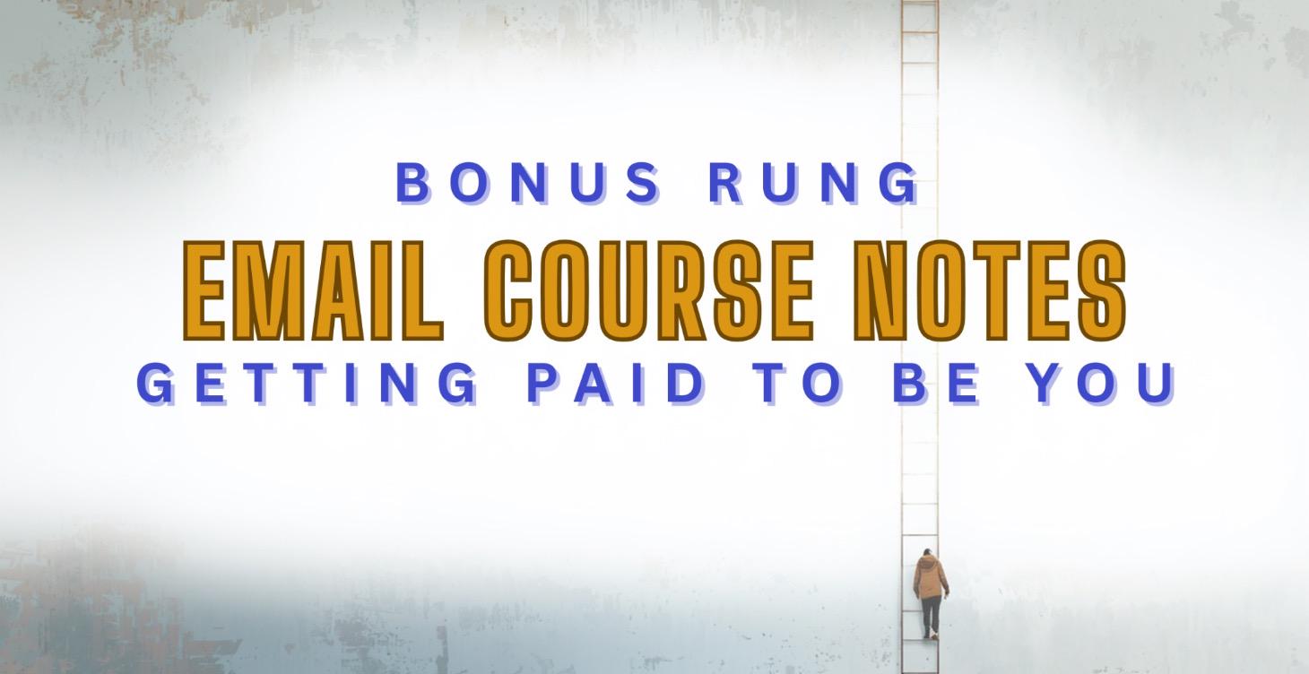 BONUS - EMAIL COURSE NOTES