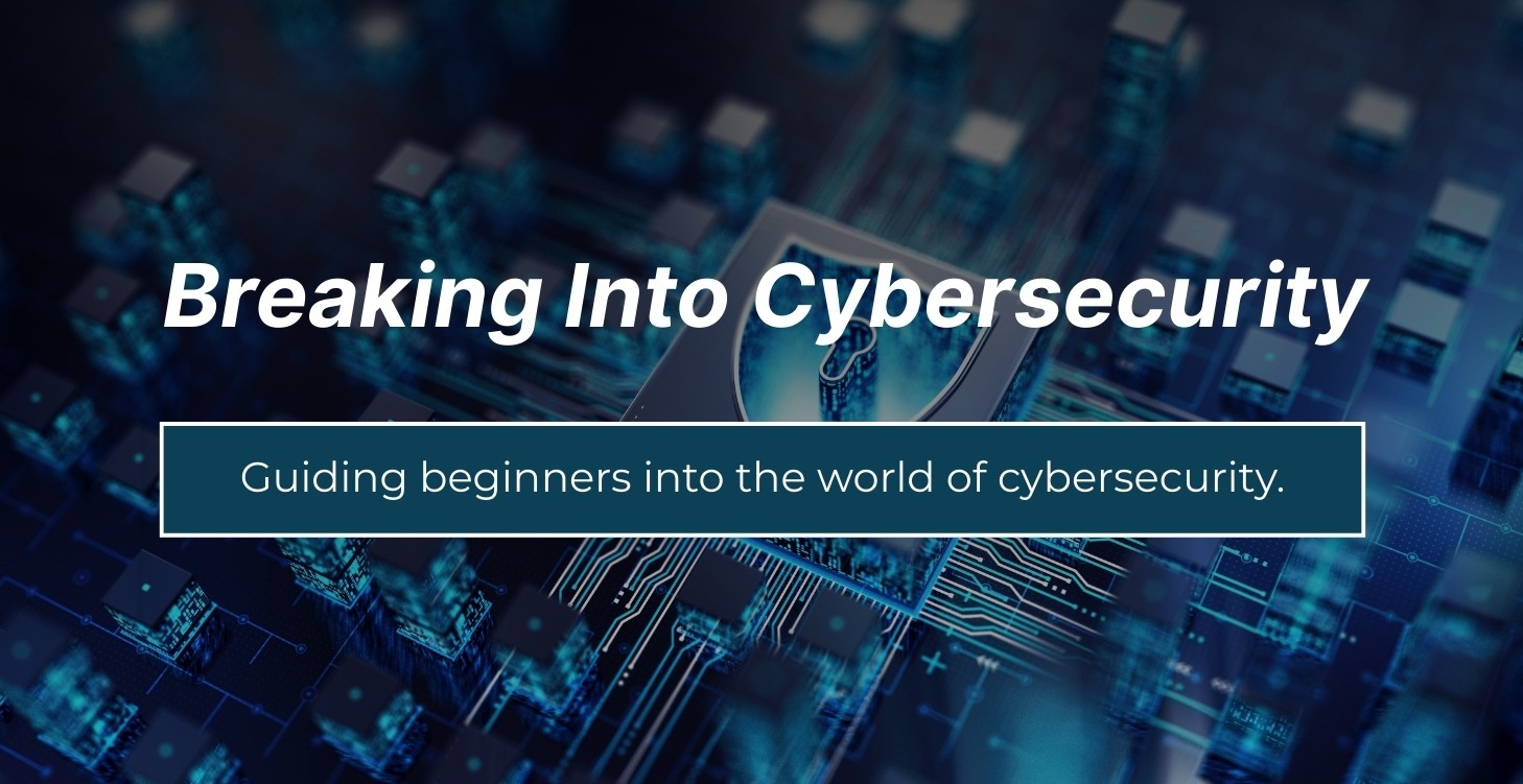 Breaking Into Cybersecurity
