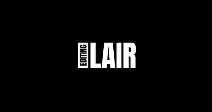 Editing Lair