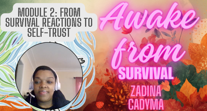 Module 2: From Survival Reactions to Self-Trust
