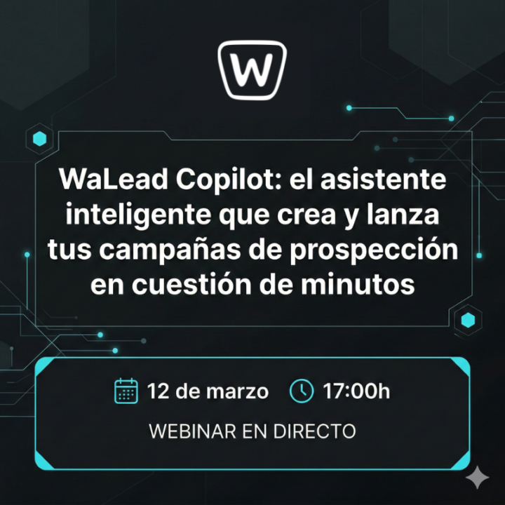 [PRESENTACIÓN] WaLead Copilot: el asistente inteligente que crea y lanza tus campañas de prospección en cuestión de minutos