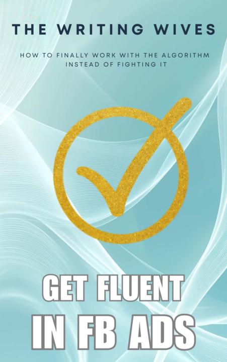 Get Fluent in FB Ads: A Free booklet!