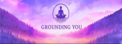 Grounding You Today