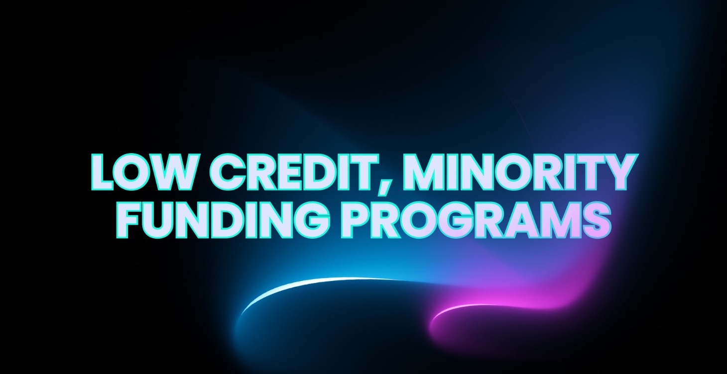 Low credit, Minority Funding