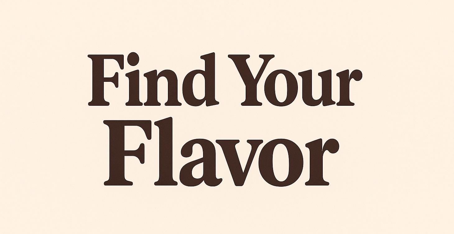 Find Your Flavor