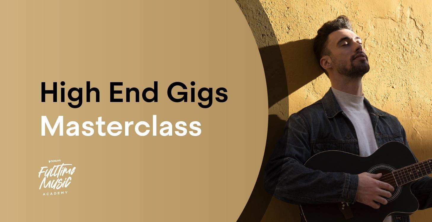 High End Gigs Masterclass