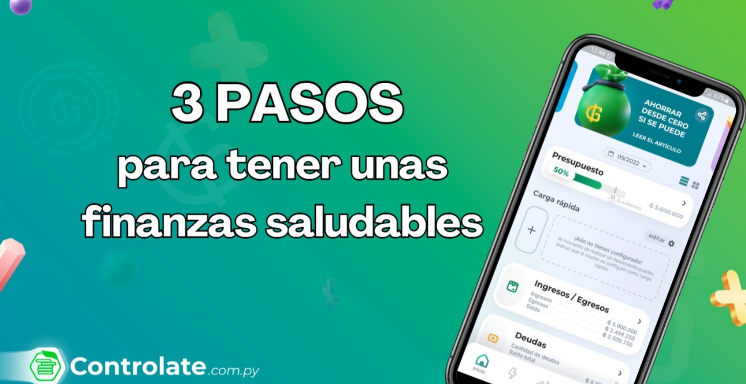 3 Pasos para tener unas finanzas saludables
