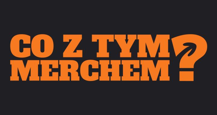 Co Z Tym Merchem
