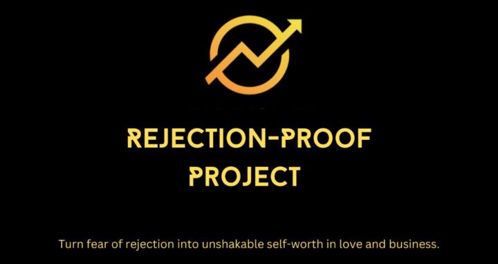 Rejection Proof Project
