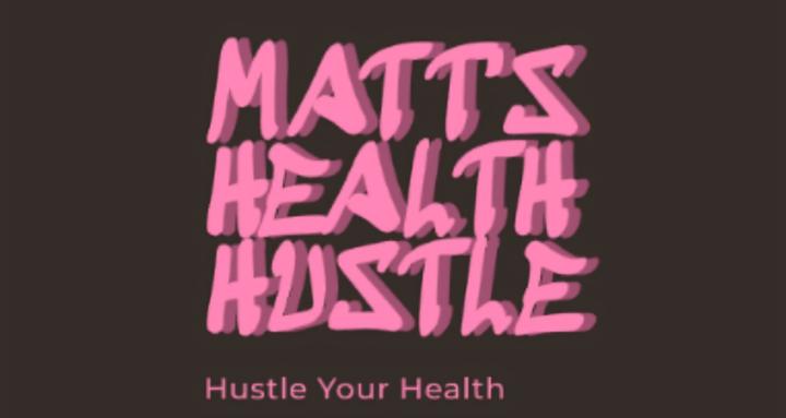 Matt's Health Hustle