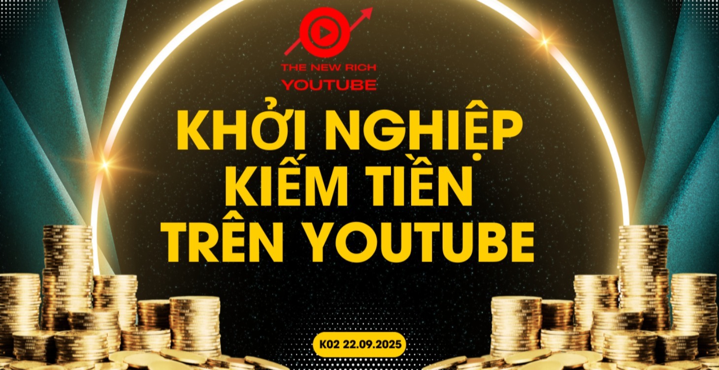Khởi nghiệp Kiếm tiền trên Youtube K02