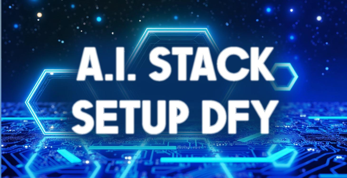 A.I. Stack Setup D.F.Y.