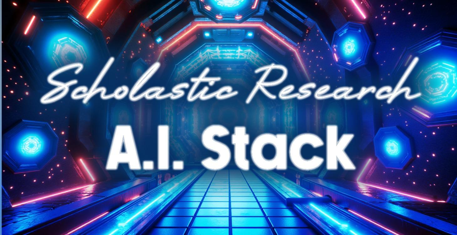 Scholastic Research AI Stack