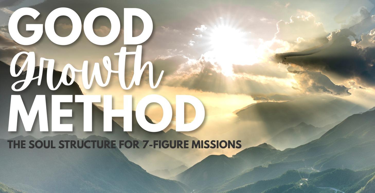 Good Growth Method to 7-figures