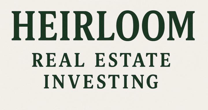 Heirloom Real Estate Investing